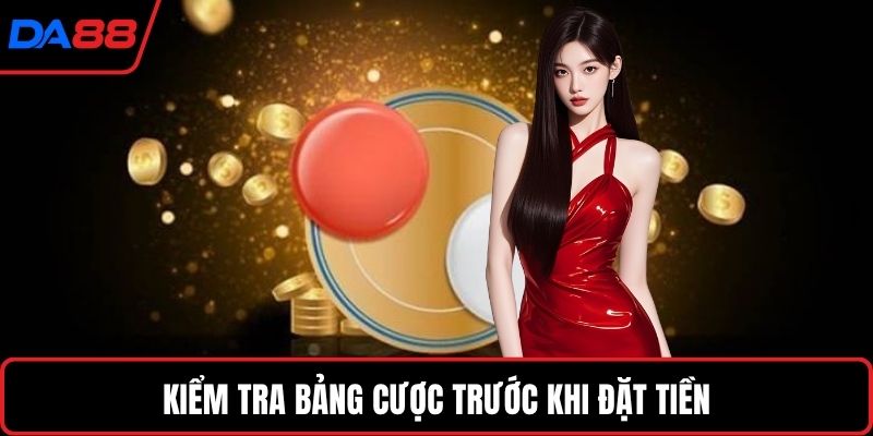 Kiểm tra bảng cược trước khi đặt tiền