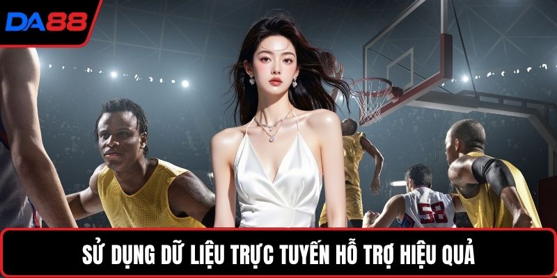Sử dụng dữ liệu trực tuyến hỗ trợ hiệu quả