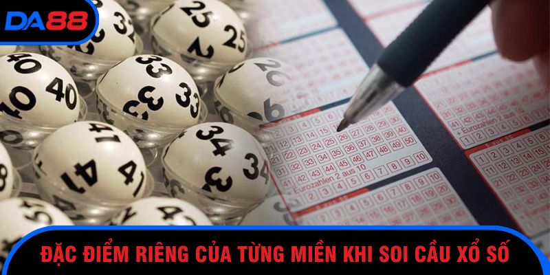 Đặc điểm riêng của từng miền khi soi cầu xổ số