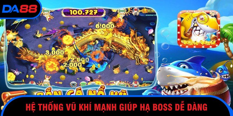 Hệ thống vũ khí mạnh giúp hạ boss dễ dàng